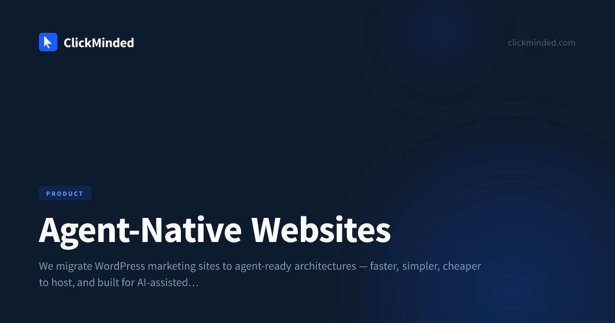 Agent-Native Websites — ClickMinded